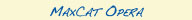MaxCatOpera.com